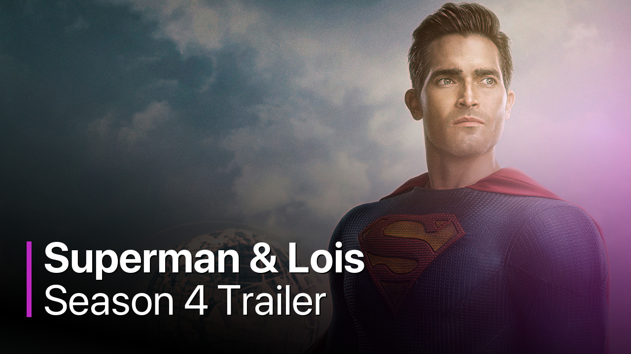 Superman & Lois Season 4 Trailer