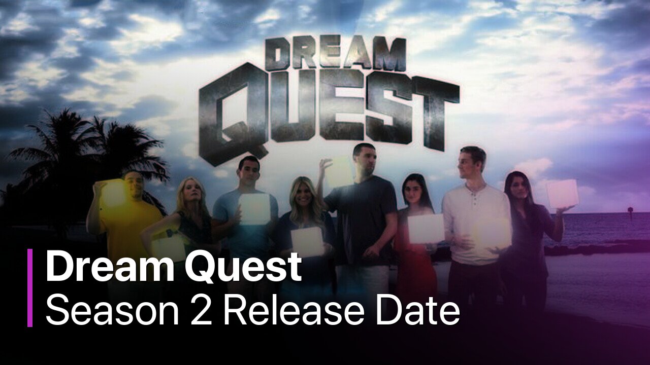 Dream Quest Season 2 Release Date