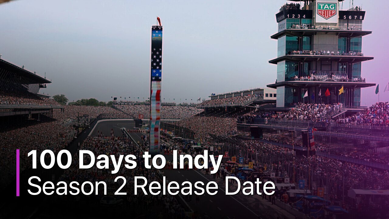 100 Days to Indy Season 2 Release Date