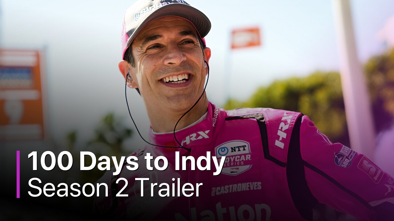 100 Days to Indy Season 2 Trailer