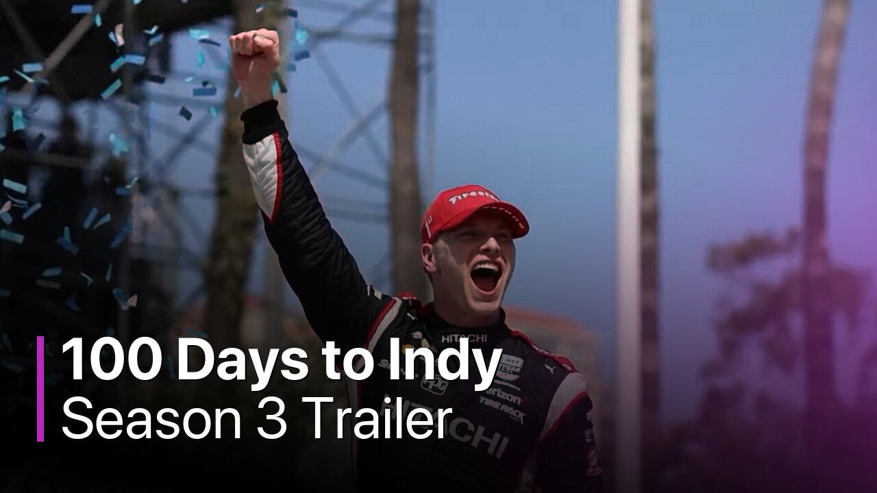 100 Days to Indy Season 3 Trailer