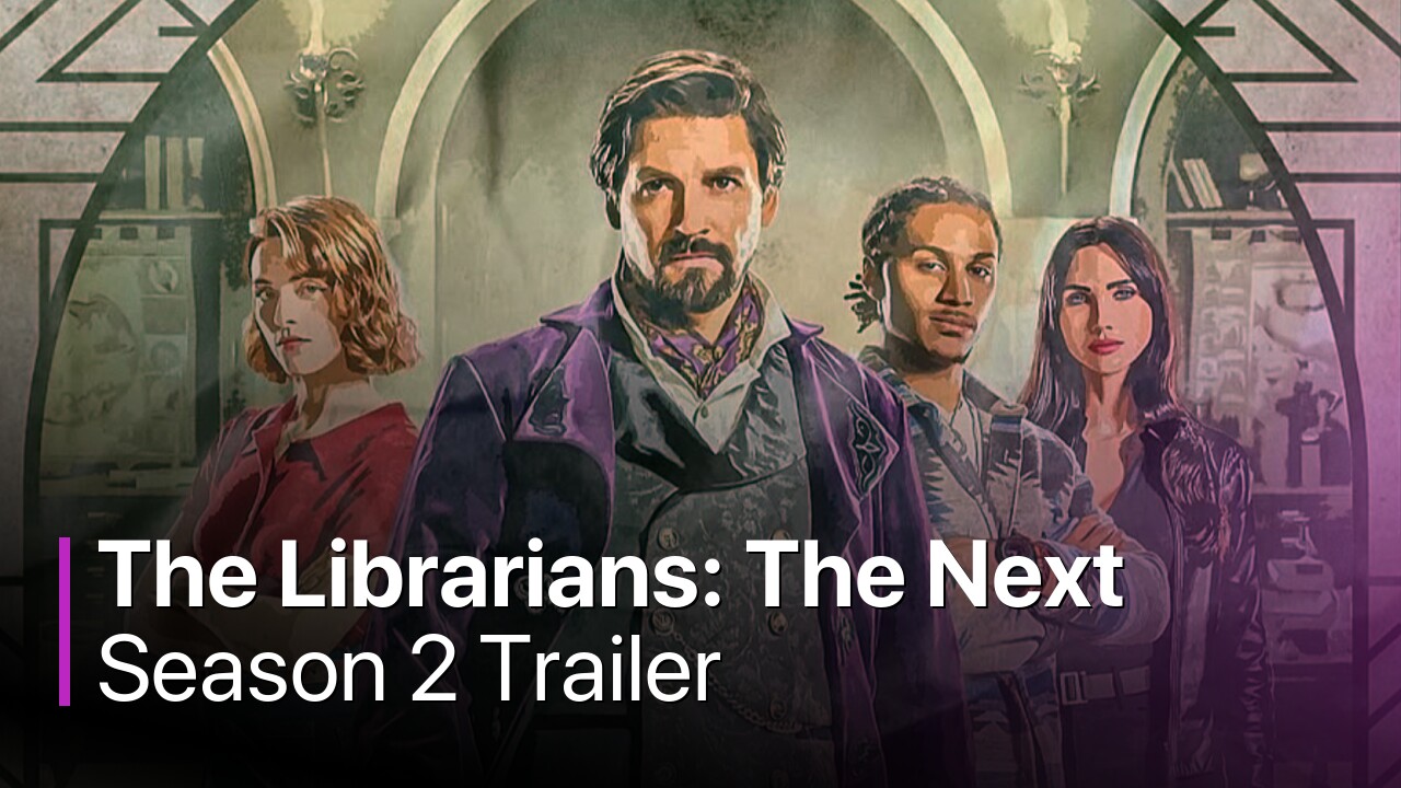 The Librarians: The Next Chapter Season 2 Trailer