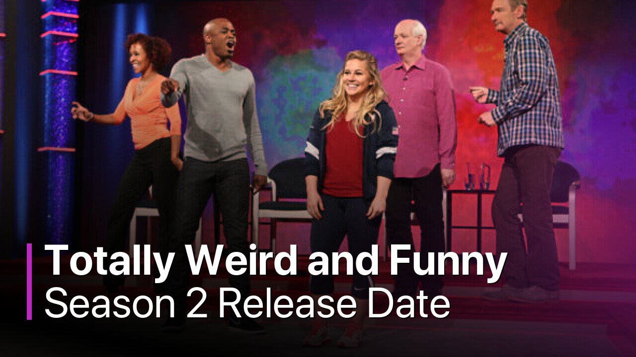 Totally Weird and Funny Season 2 Release Date