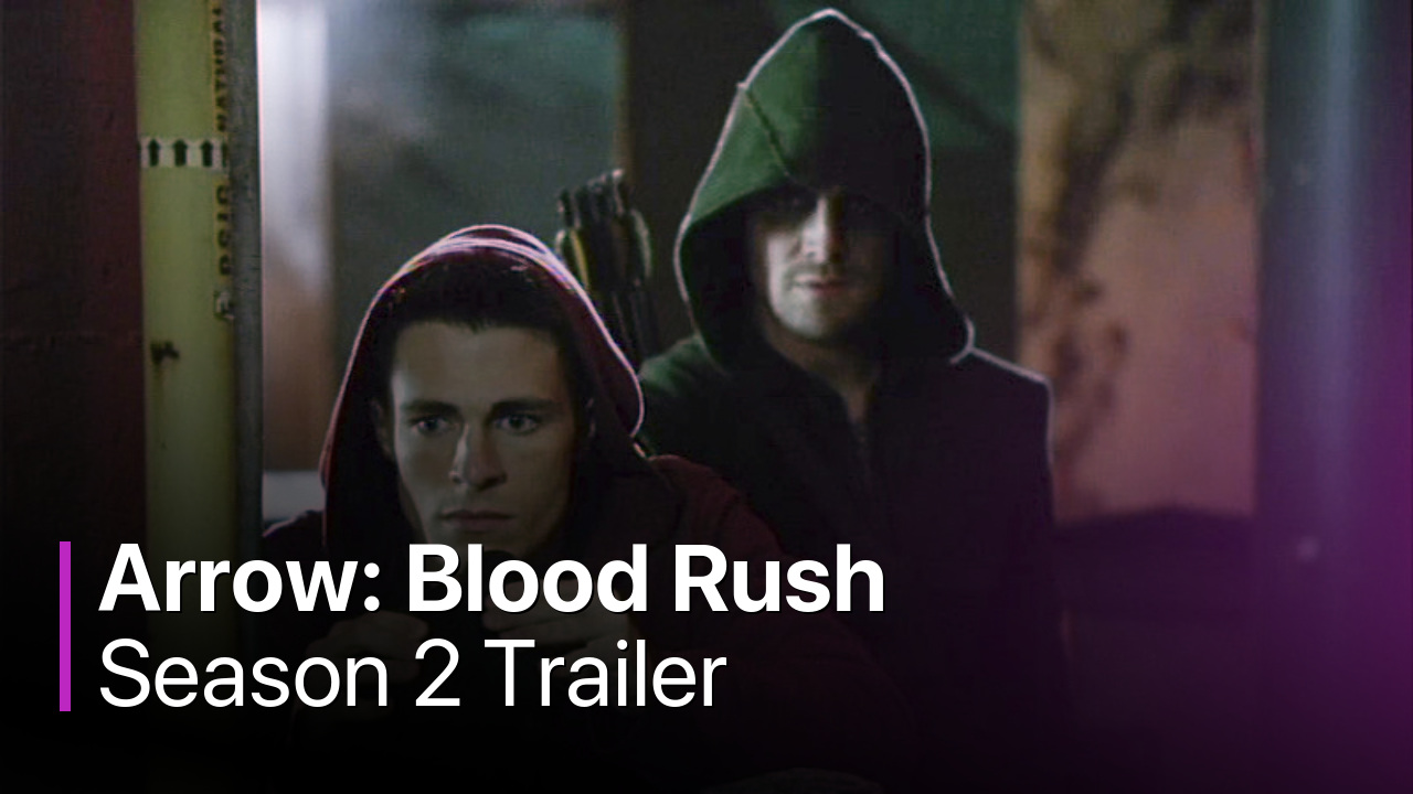 Arrow: Blood Rush Season 2 Trailer