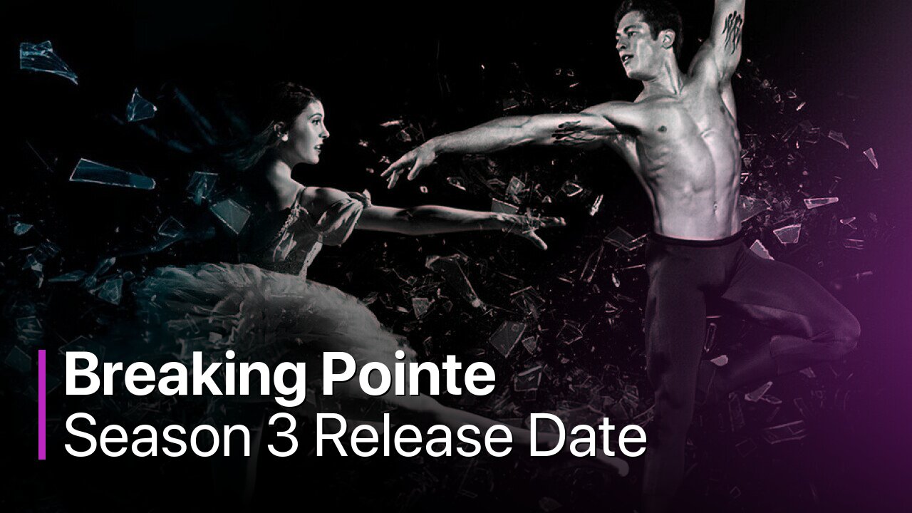 Breaking Pointe Season 3 Release Date