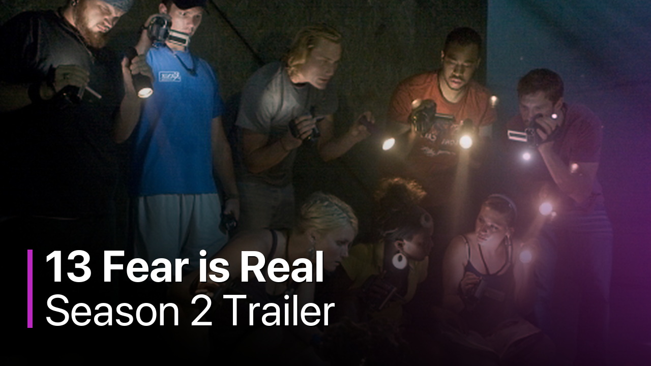 13 Fear is Real Season 2 Trailer
