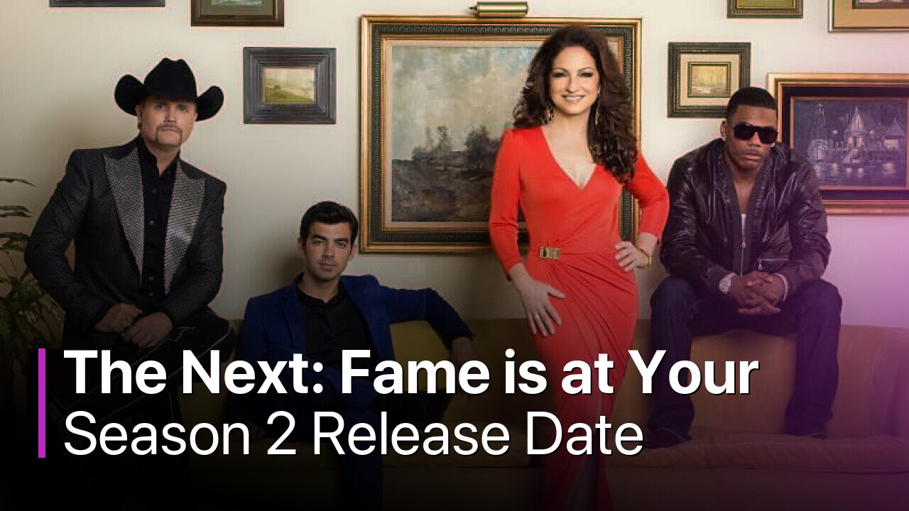 The Next: Fame is at Your Doorstep Season 2 Release Date