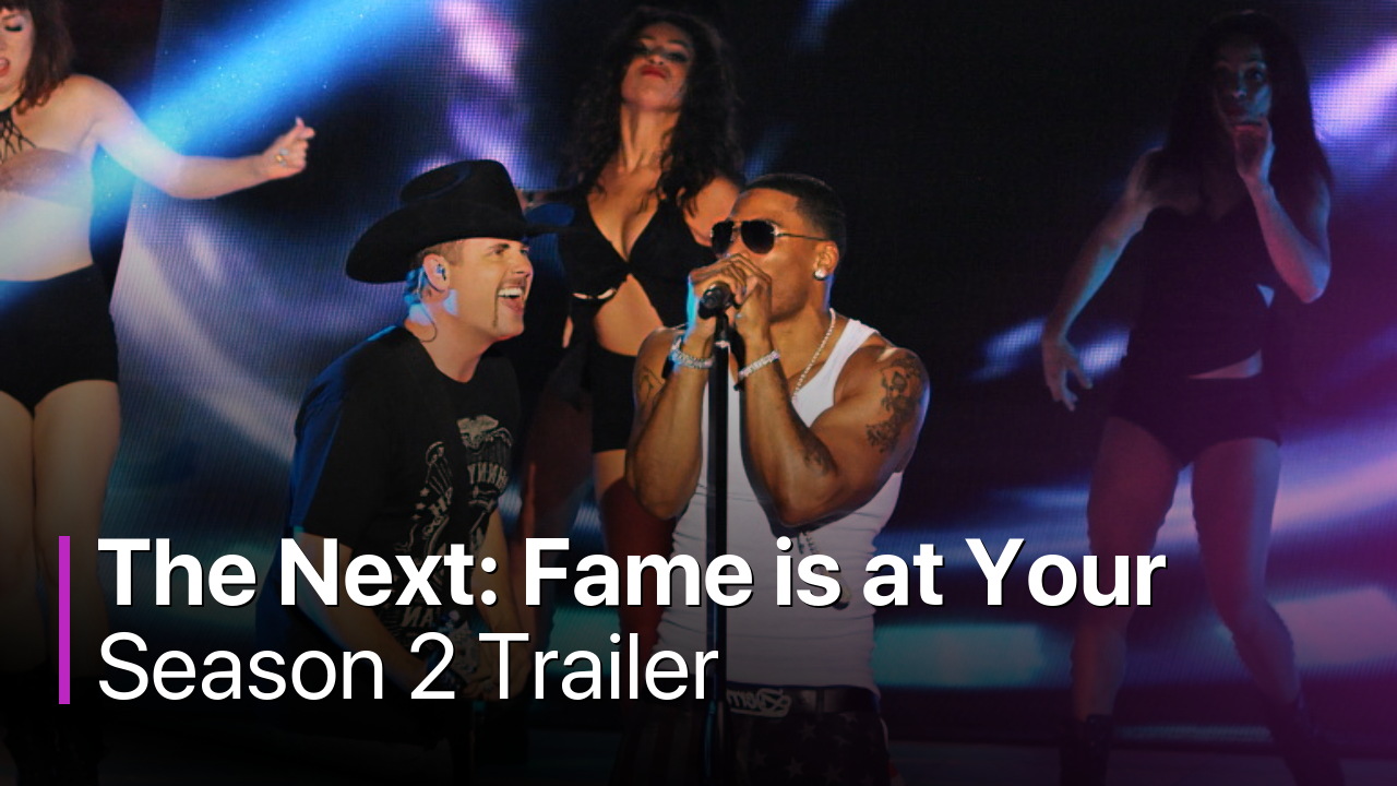 The Next: Fame is at Your Doorstep Season 2 Trailer
