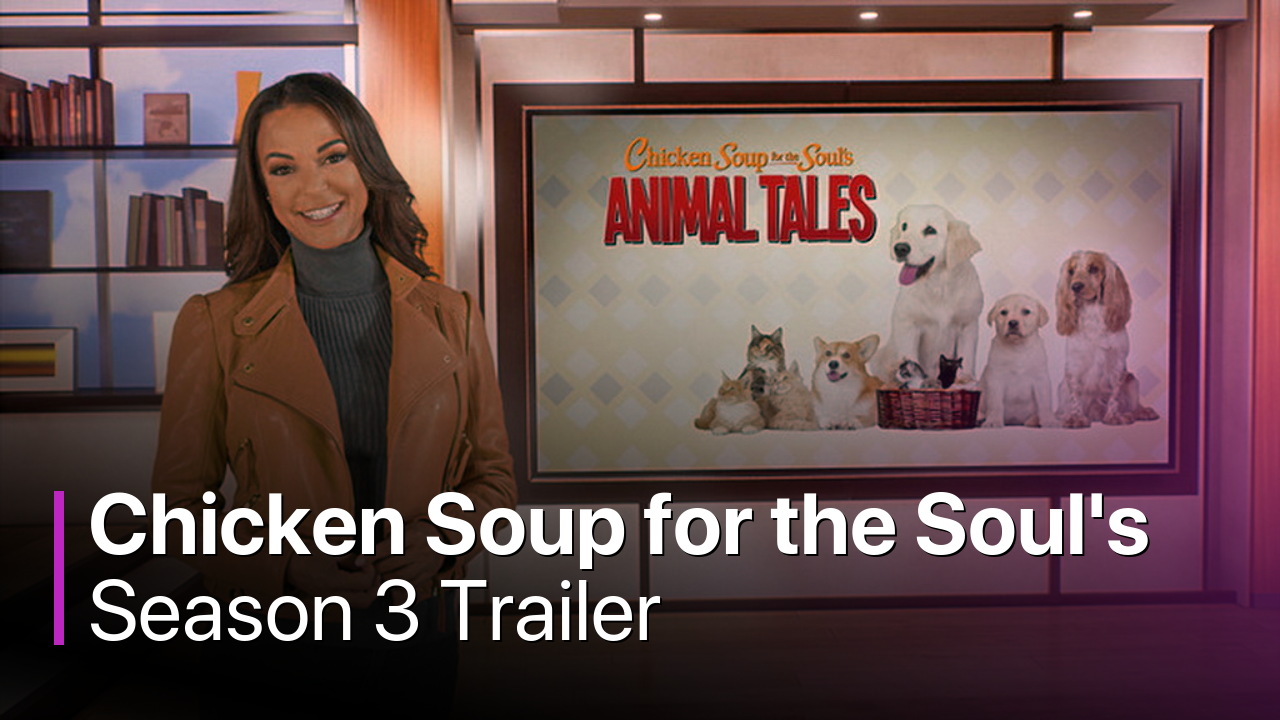 Chicken Soup for the Soul's Animal Tales Season 3 Trailer