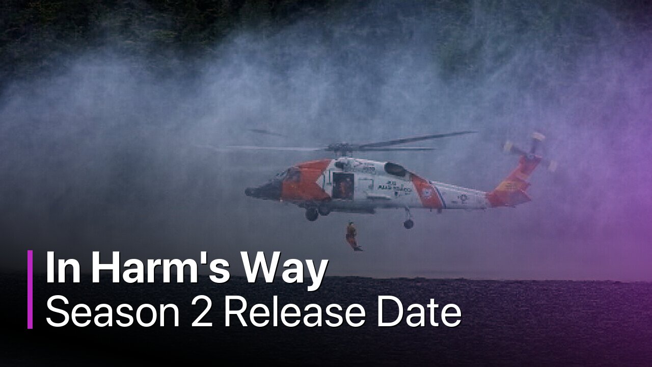 In Harm's Way Season 2 Release Date