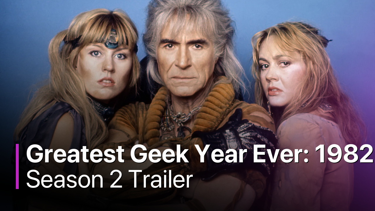 Greatest Geek Year Ever: 1982 Season 2 Trailer