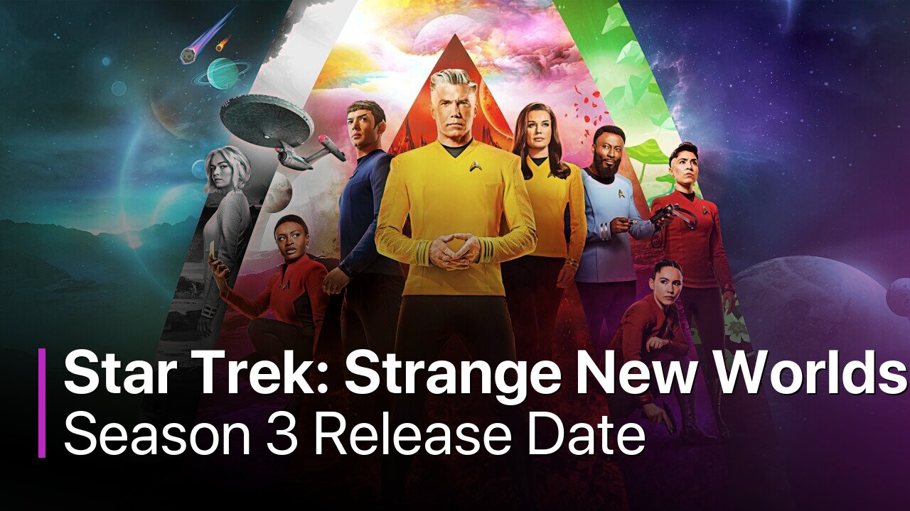 Star Trek: Strange New Worlds Season 3 Release Date