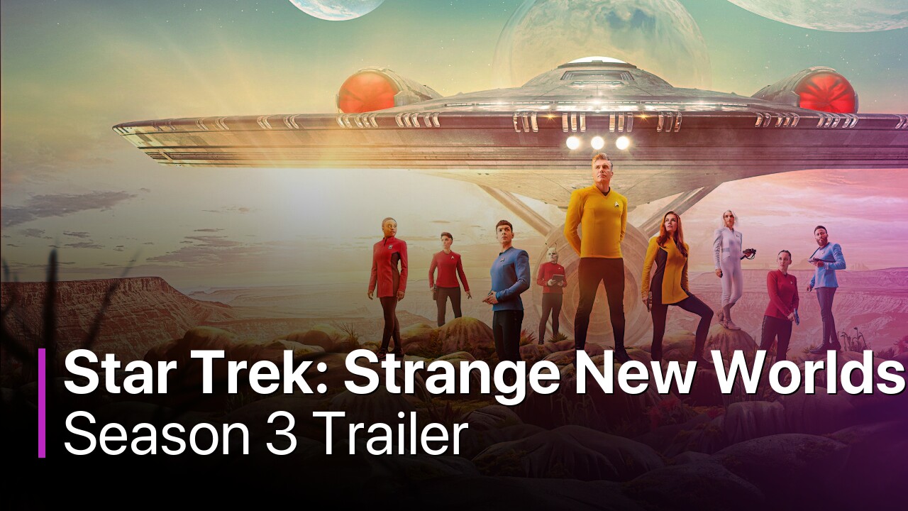 Star Trek: Strange New Worlds Season 3 Trailer