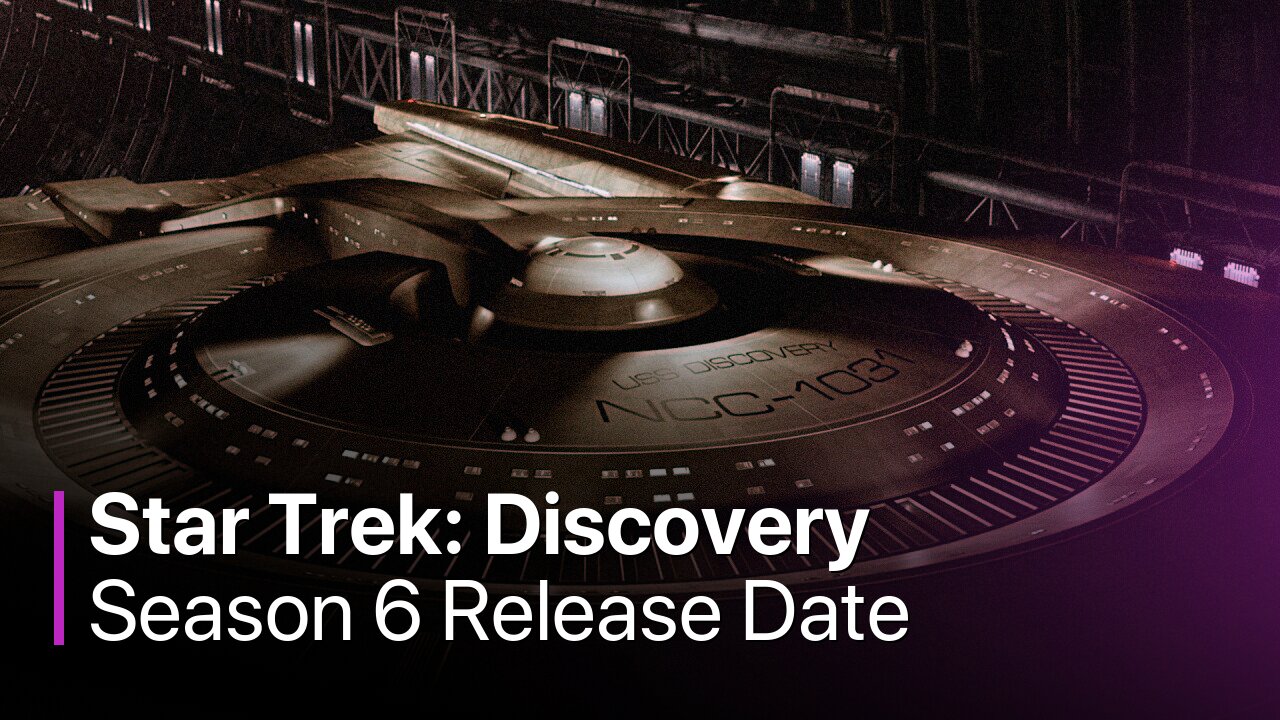 Star Trek: Discovery Season 6 Release Date