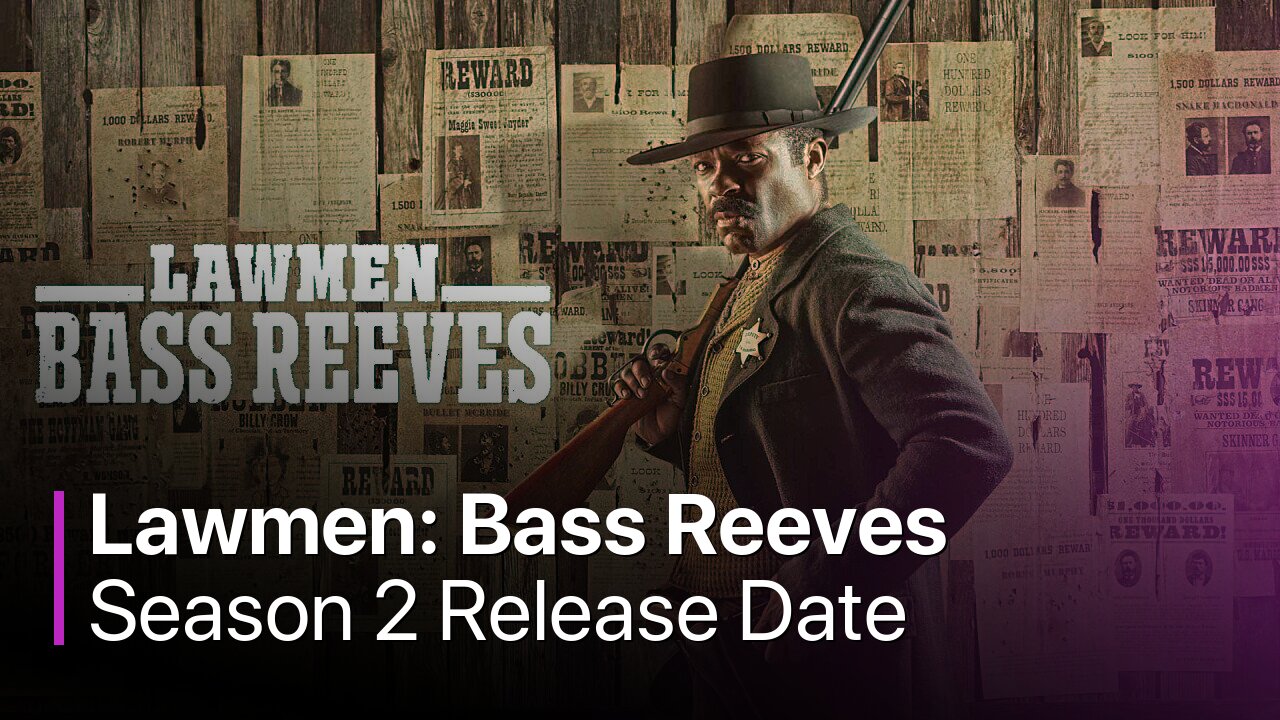 Lawmen: Bass Reeves Season 2 Release Date