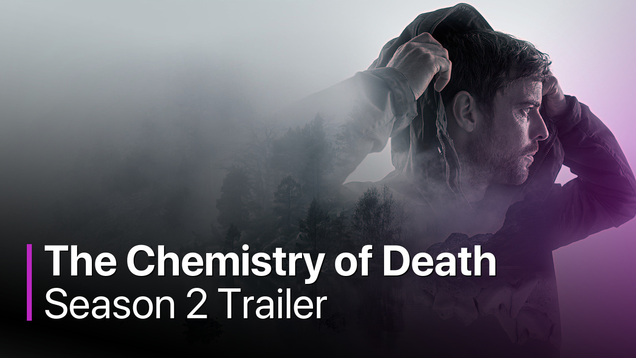 The Chemistry of Death Season 2 Trailer