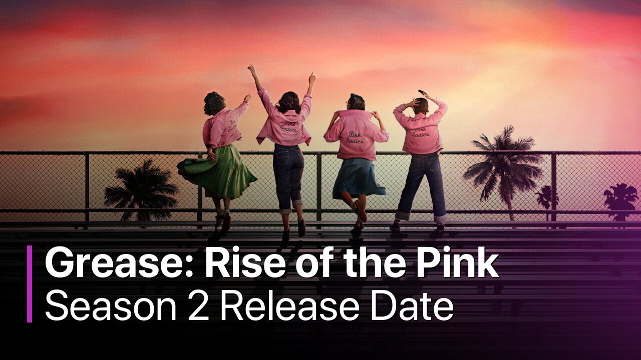 Grease: Rise of the Pink Ladies Season 2 Release Date