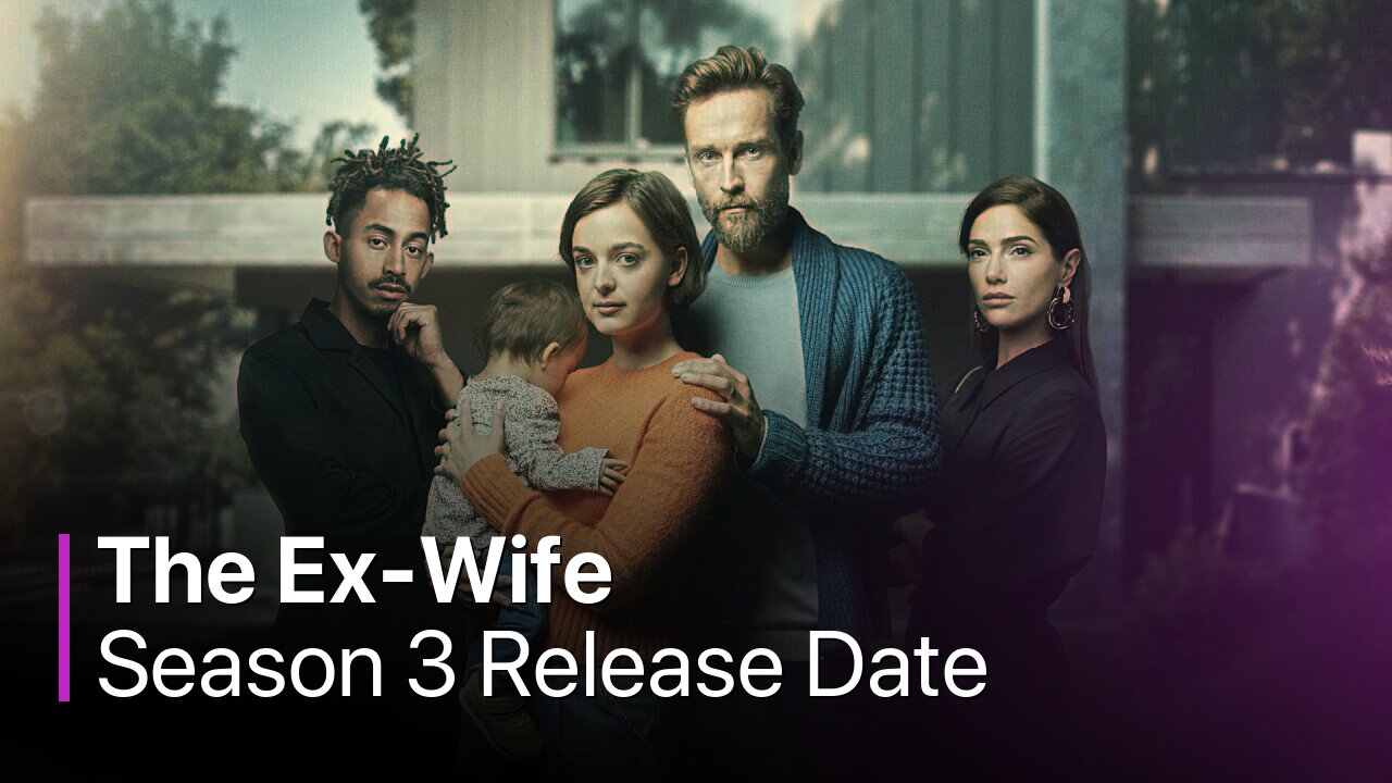 The Ex-Wife Season 3 Release Date