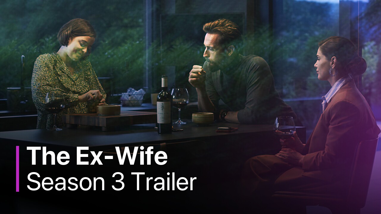 The Ex-Wife Season 3 Trailer