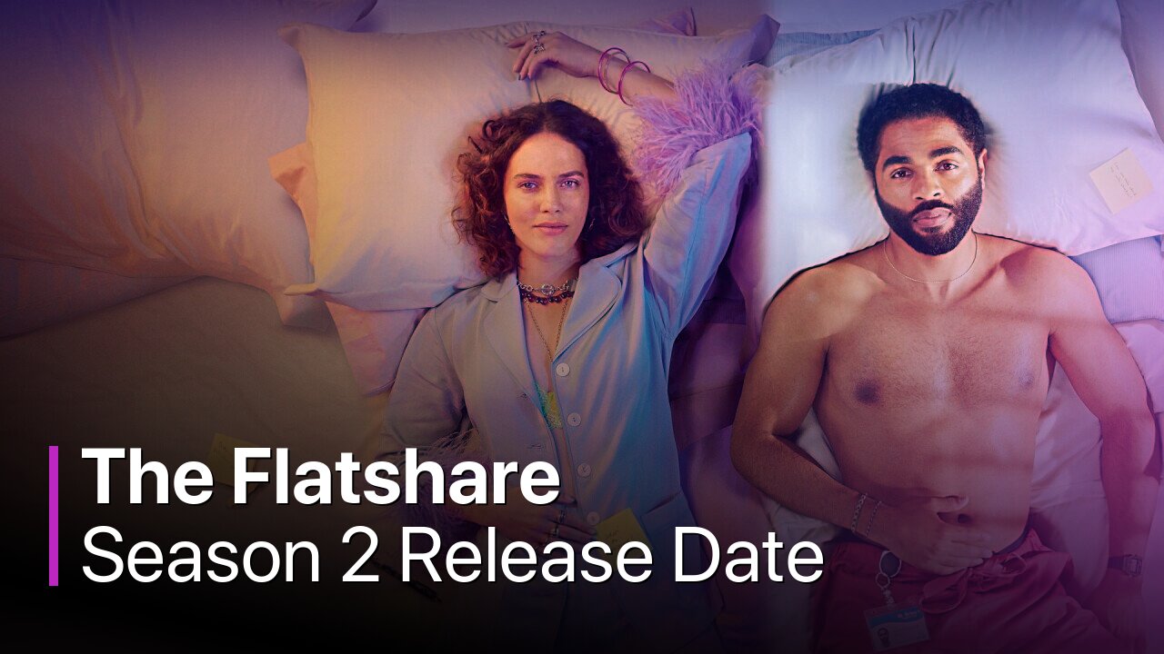 The Flatshare Season 2 Release Date