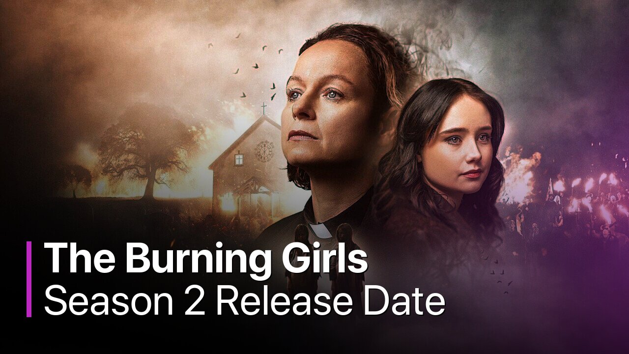 The Burning Girls Season 2 Release Date