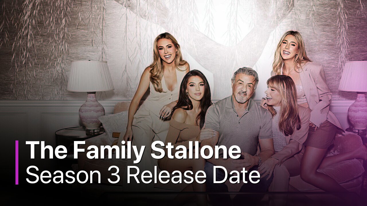 The Family Stallone Season 3 Release Date