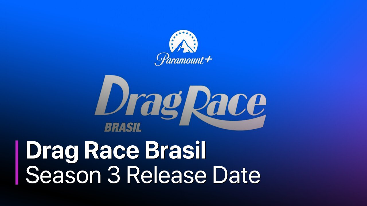 Drag Race Brasil Season 3 Release Date
