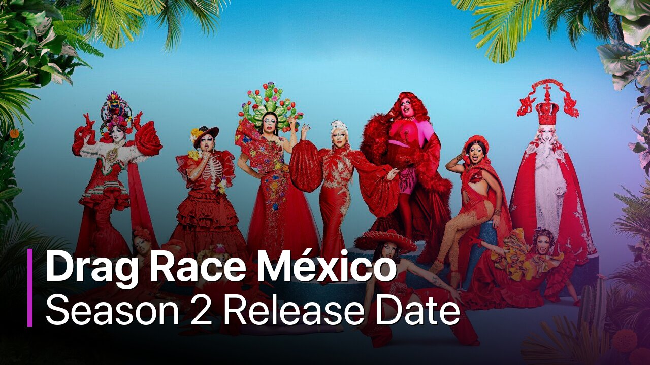 Drag Race México Season 2 Release Date