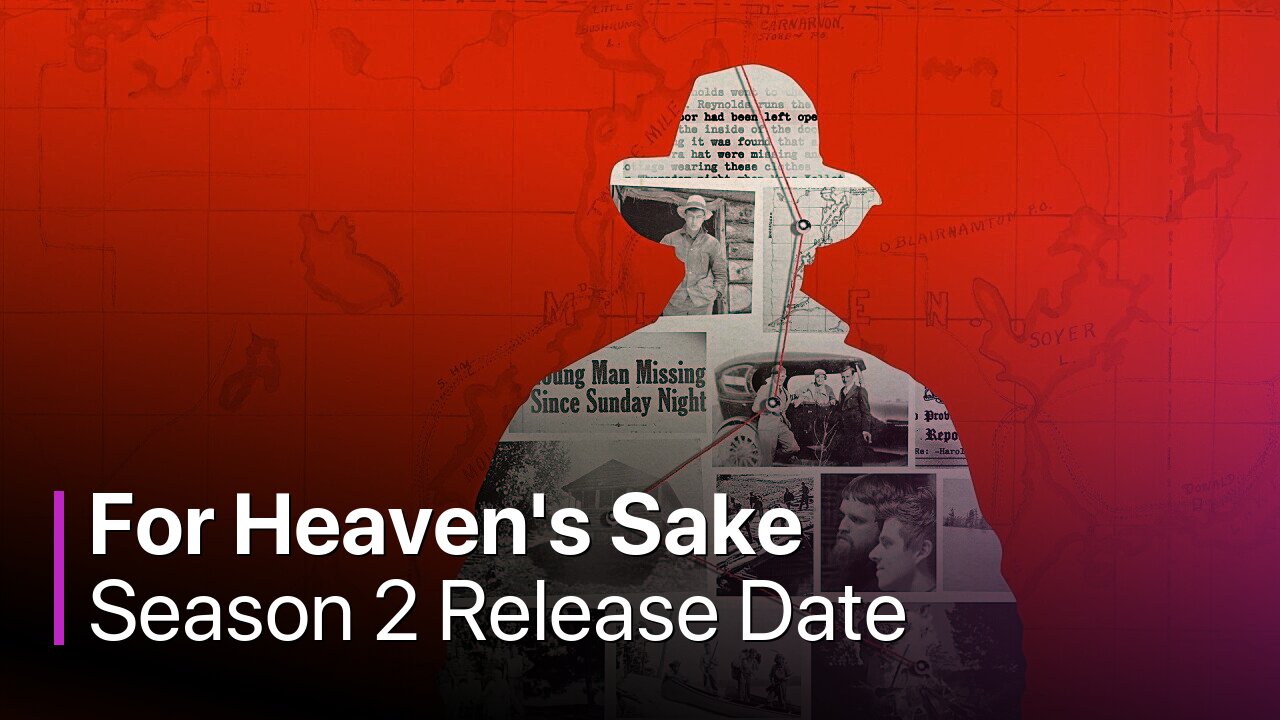 For Heaven's Sake Season 2 Release Date