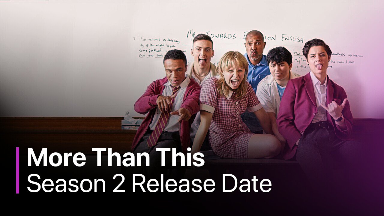More Than This Season 2 Release Date