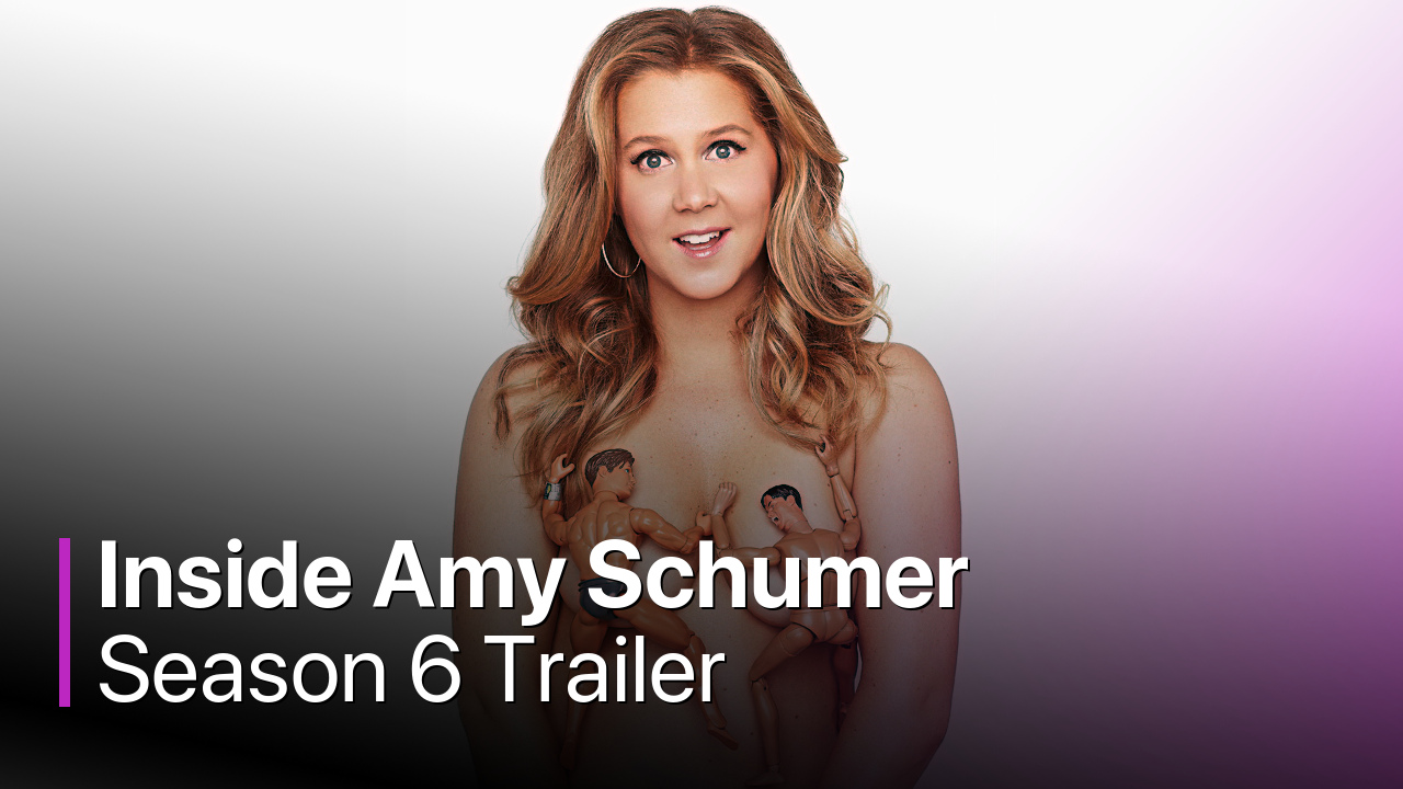 Inside Amy Schumer Season 6 Trailer