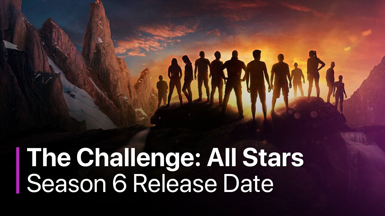 The Challenge: All Stars Season 6 Release Date