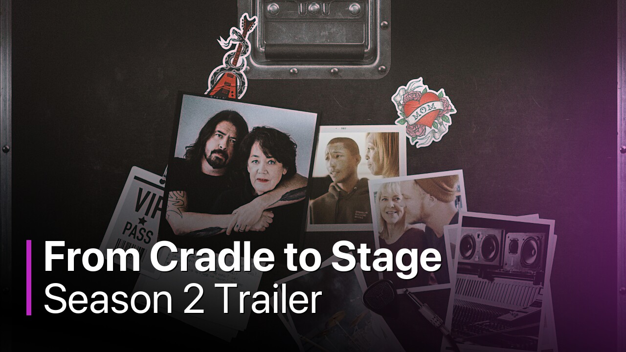 From Cradle to Stage Season 2 Trailer