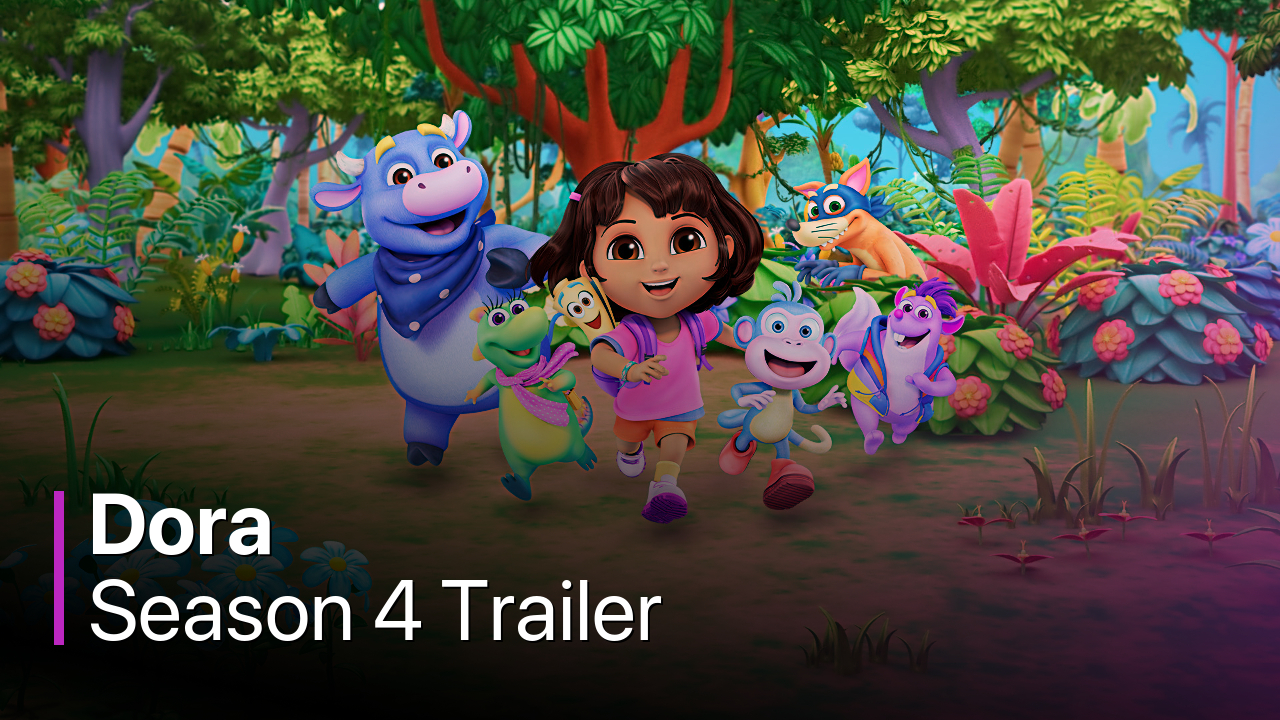 Dora Season 4 Trailer