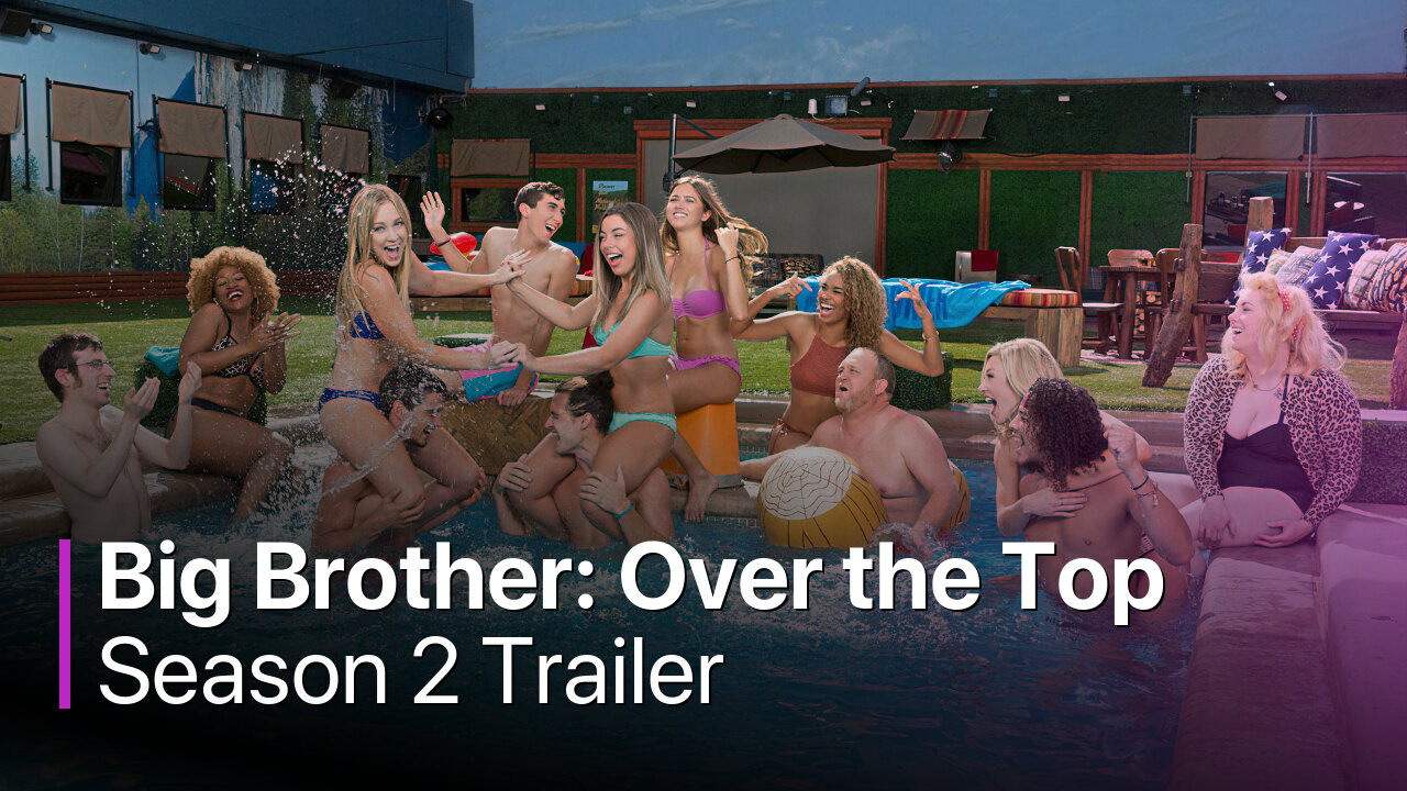 Big Brother: Over the Top Season 2 Trailer