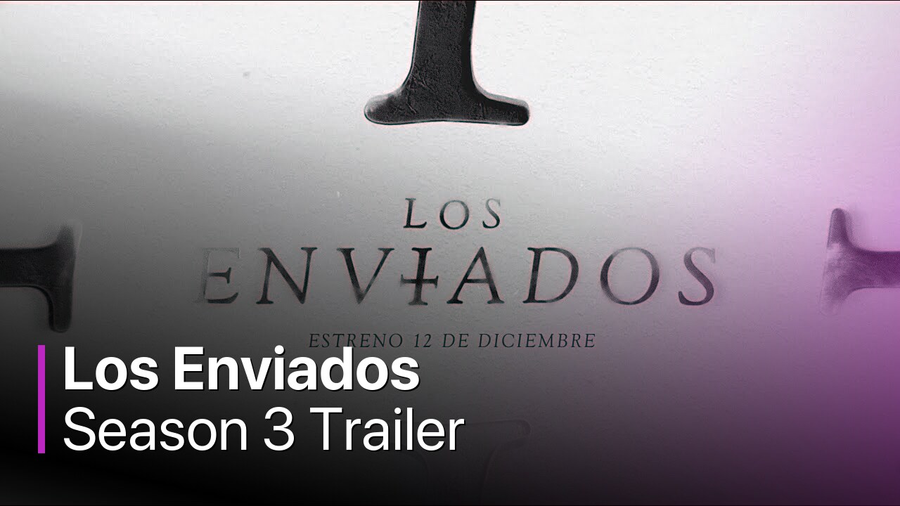 Los Enviados Season 3 Trailer