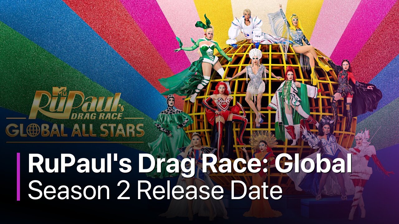 RuPaul's Drag Race: Global All Stars Season 2 Release Date