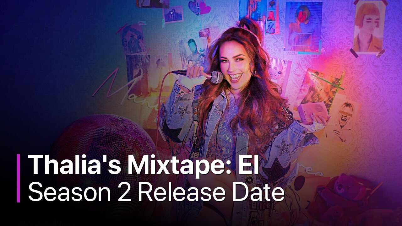 Thalia's Mixtape: El Soundtrack de Mi Vida Season 2 Release Date
