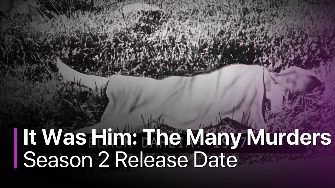It Was Him: The Many Murders of Ed Edwards Season 2 Release Date