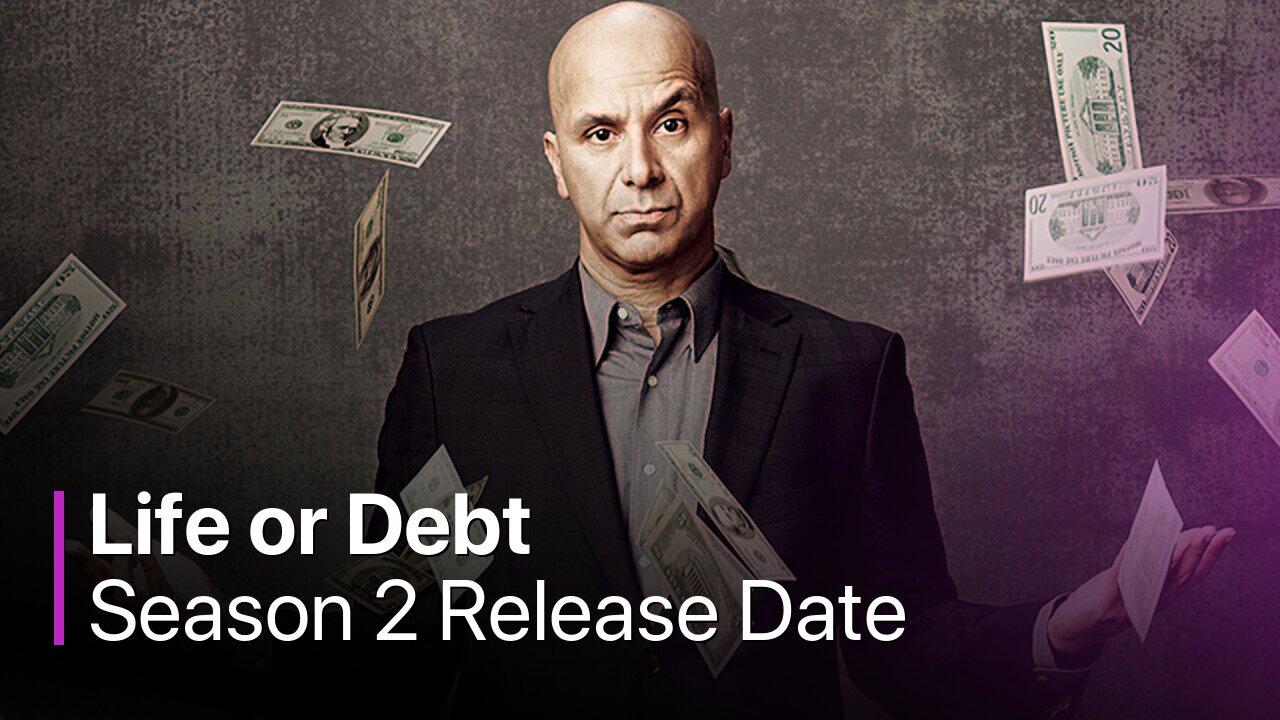 Life or Debt Season 2 Release Date