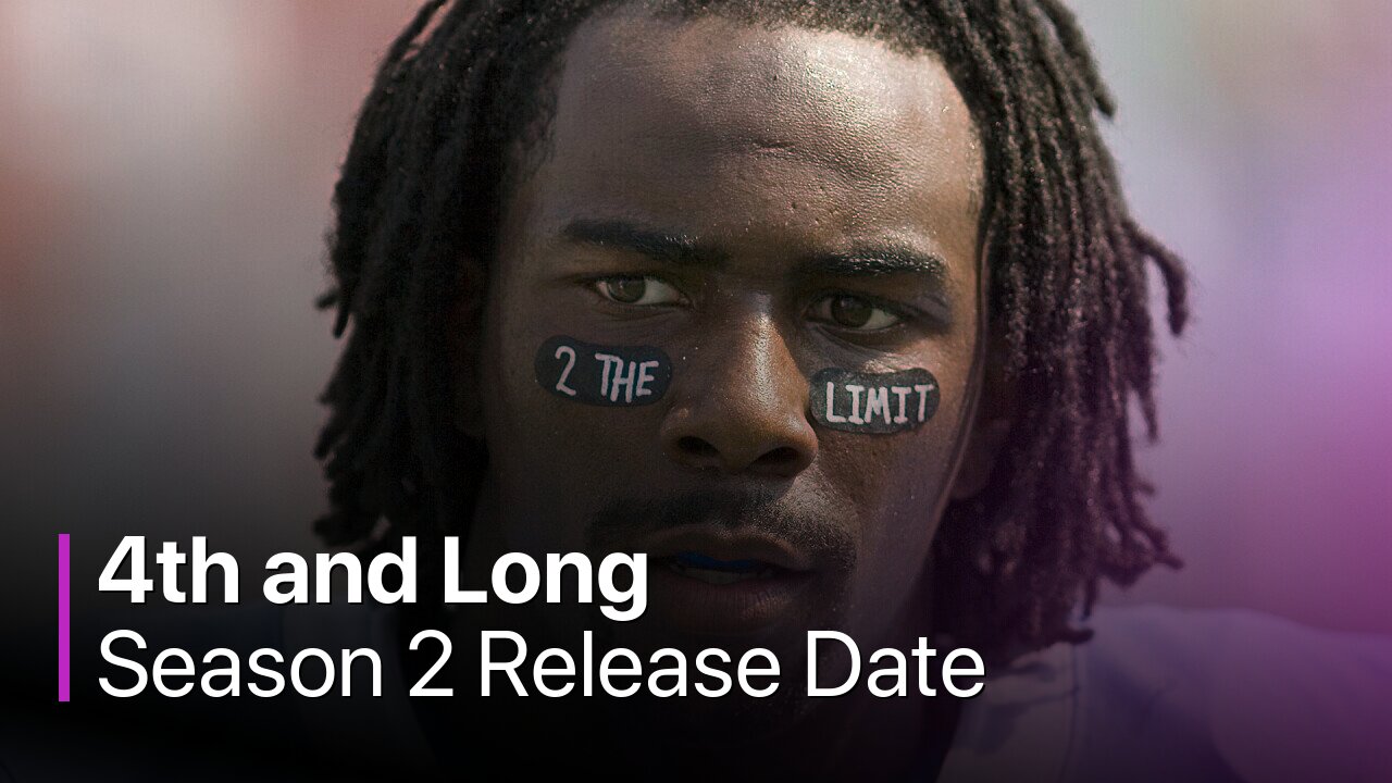 4th and Long Season 2 Release Date