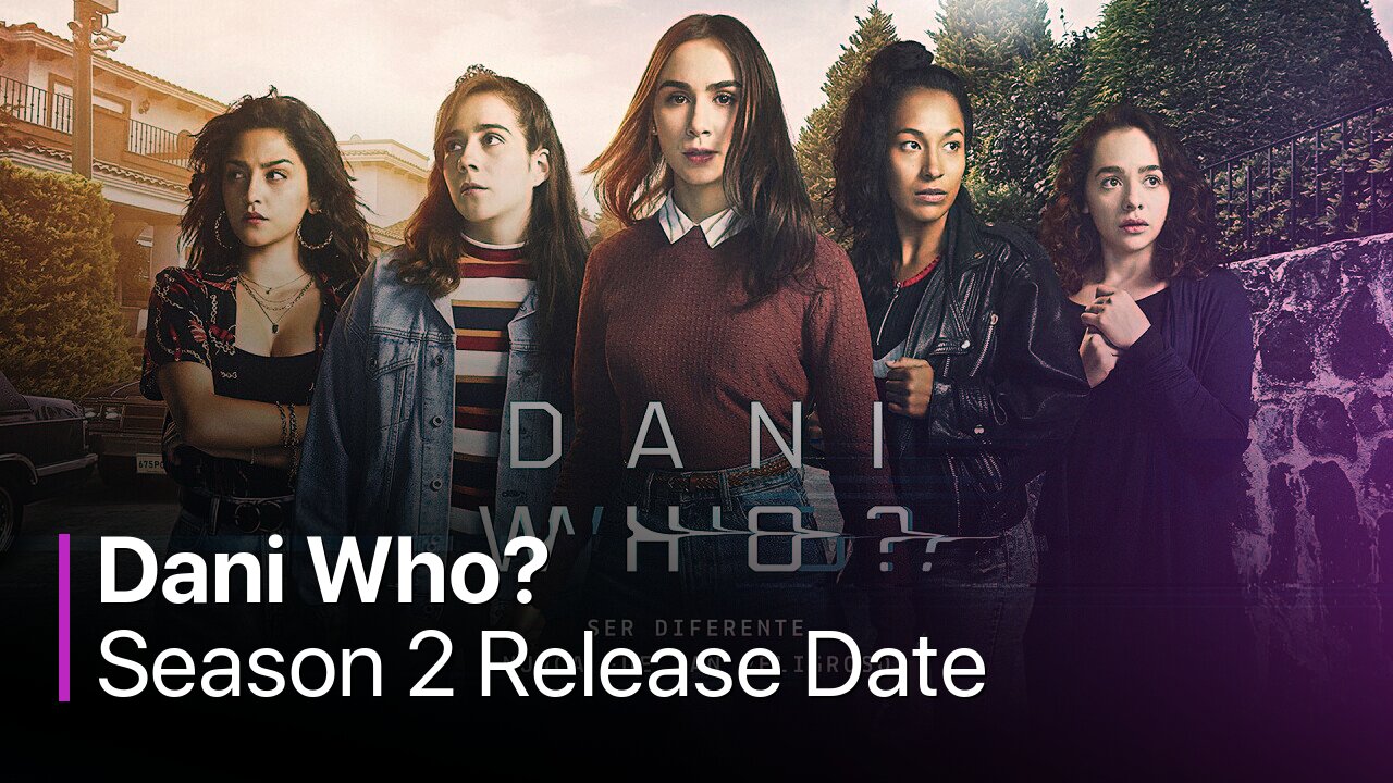 Dani Who? Season 2 Release Date