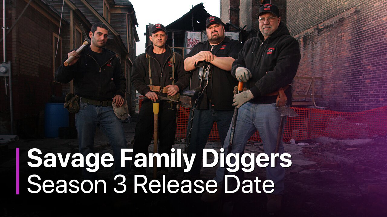 Savage Family Diggers Season 3 Release Date