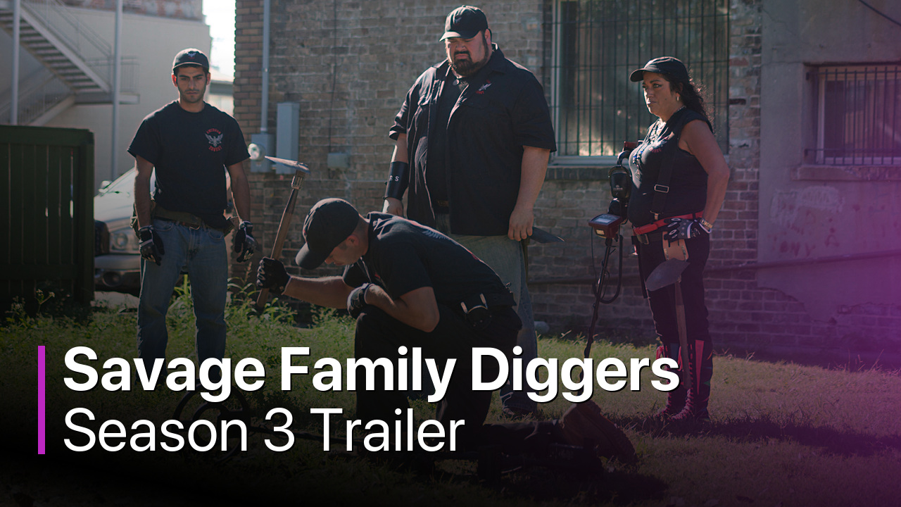 Savage Family Diggers Season 3 Trailer