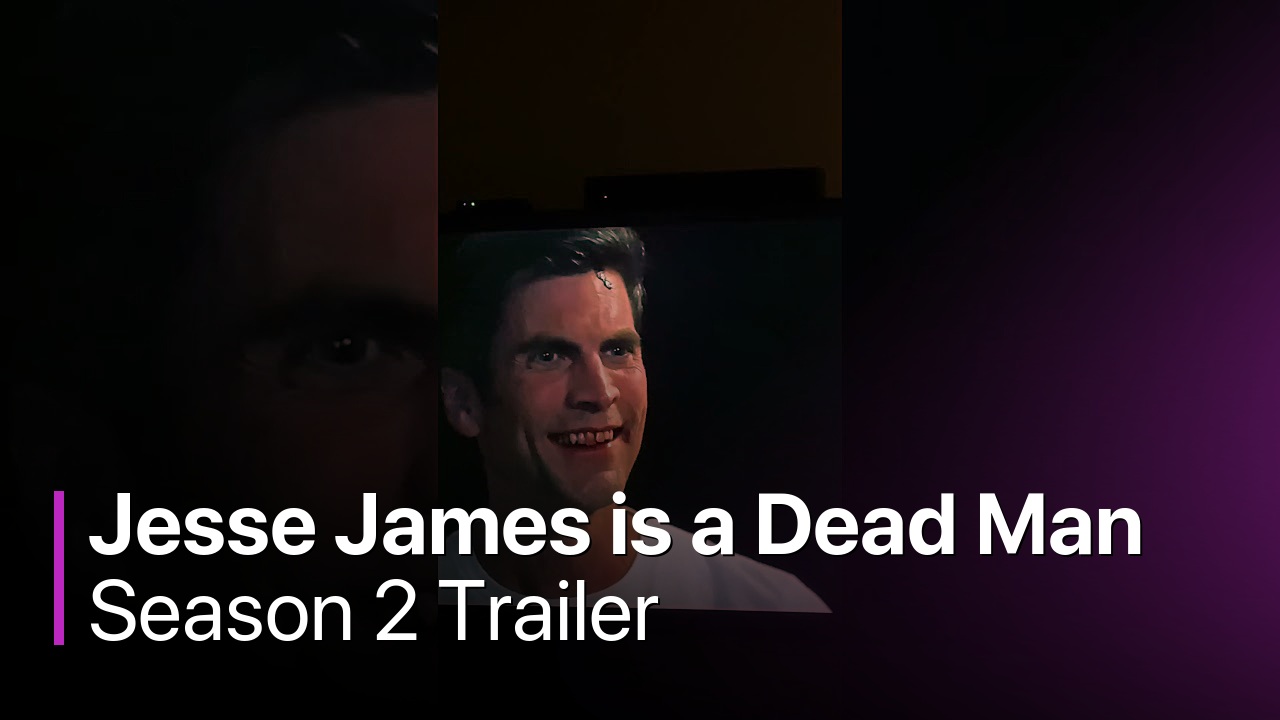 Jesse James is a Dead Man Season 2 Trailer