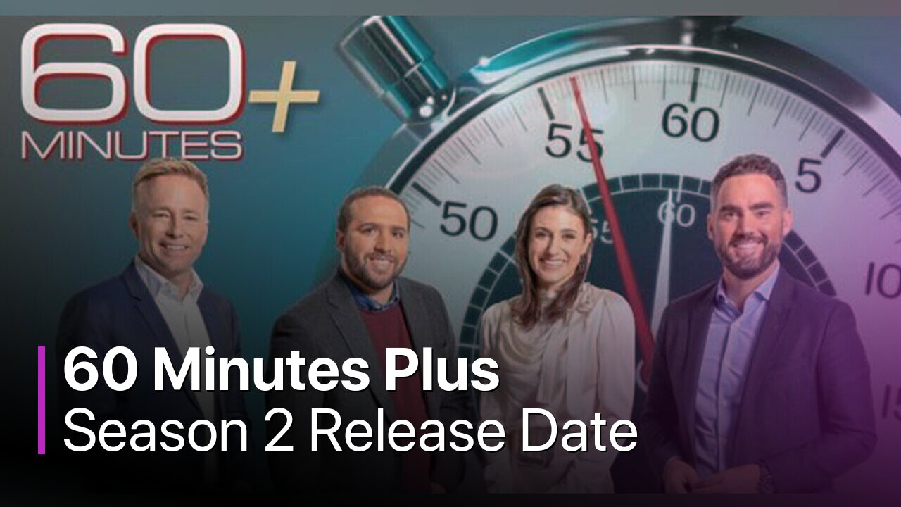 60 Minutes Plus Season 2 Release Date