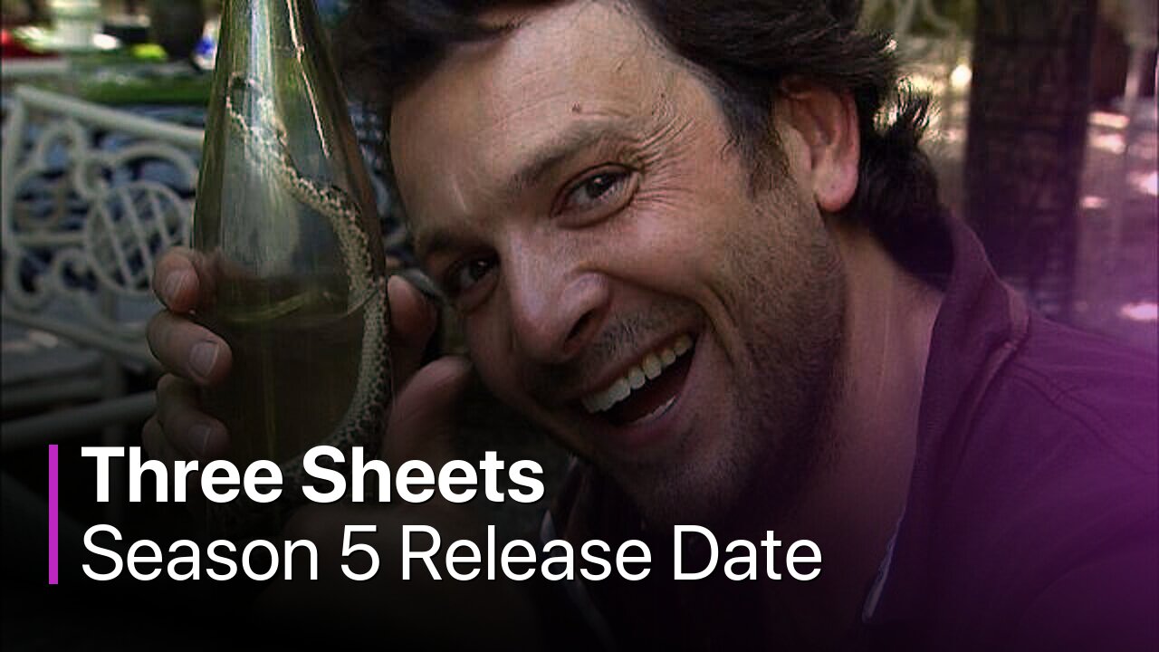 Three Sheets Season 5 Release Date