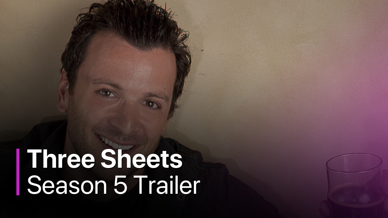 Three Sheets Season 5 Trailer