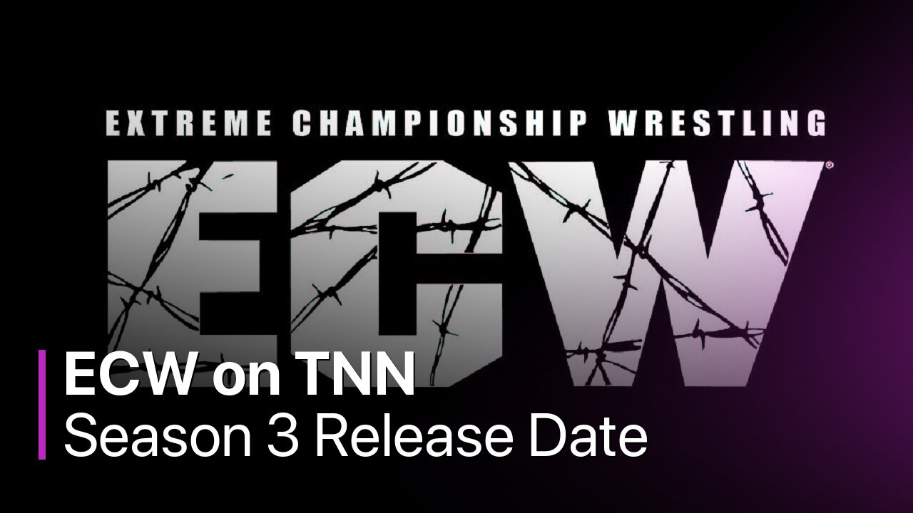 ECW on TNN Season 3 Release Date