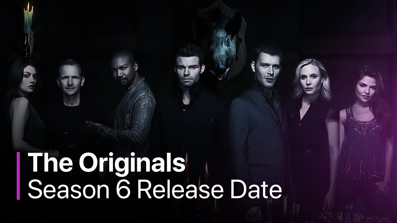 The Originals Season 6 Release Date
